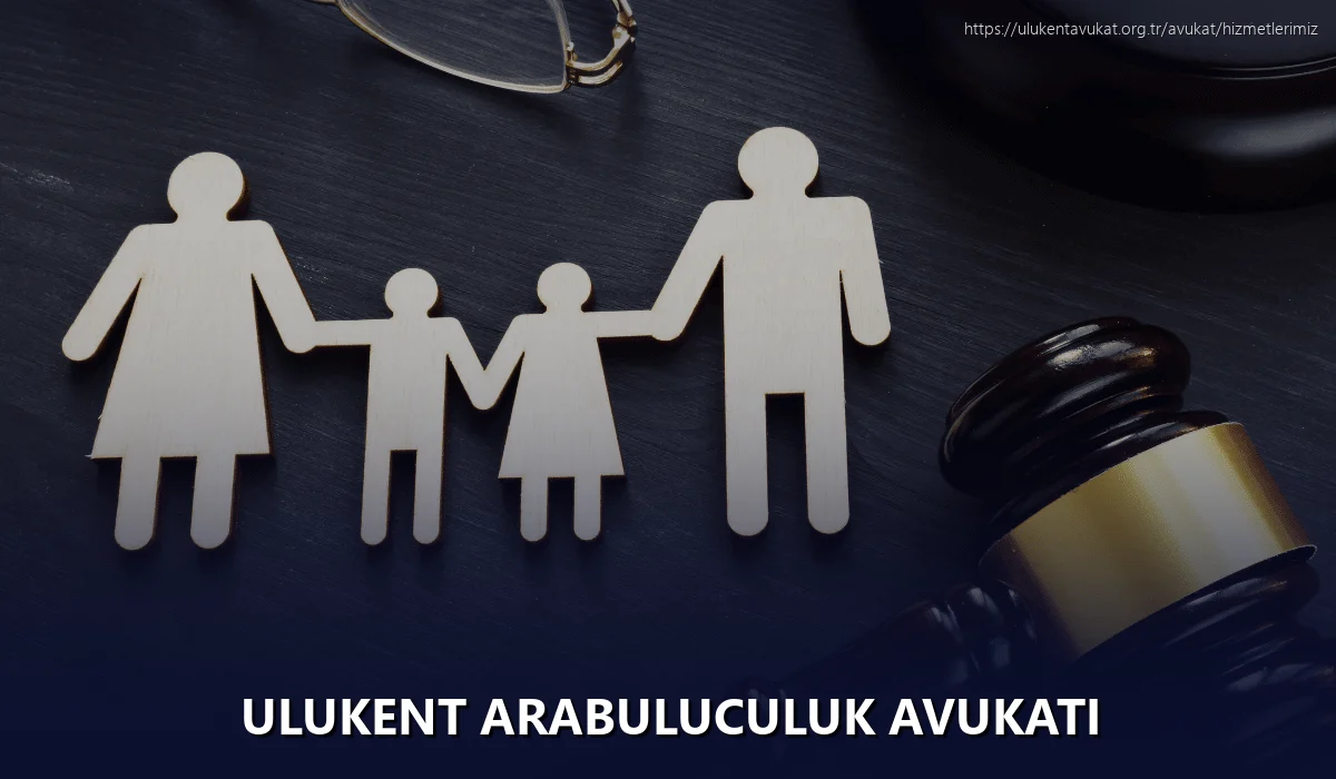 Ulukent Arabuluculuk Avukatı