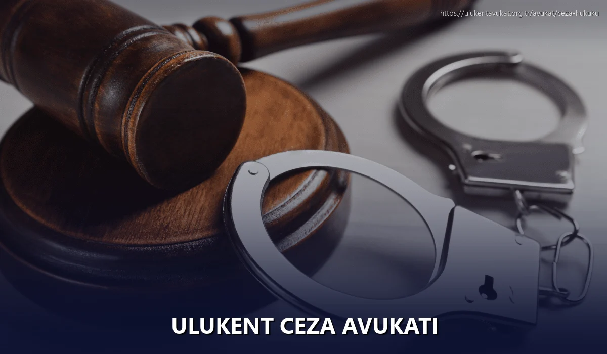 Ulukent Ceza Avukatı