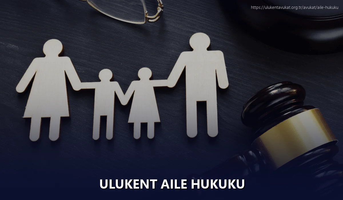 Ulukent Aile Hukuku