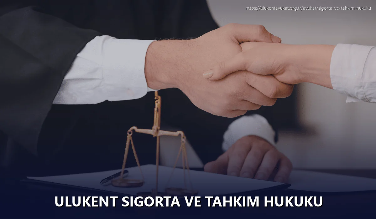 Ulukent Sigorta ve Tahkim Hukuku