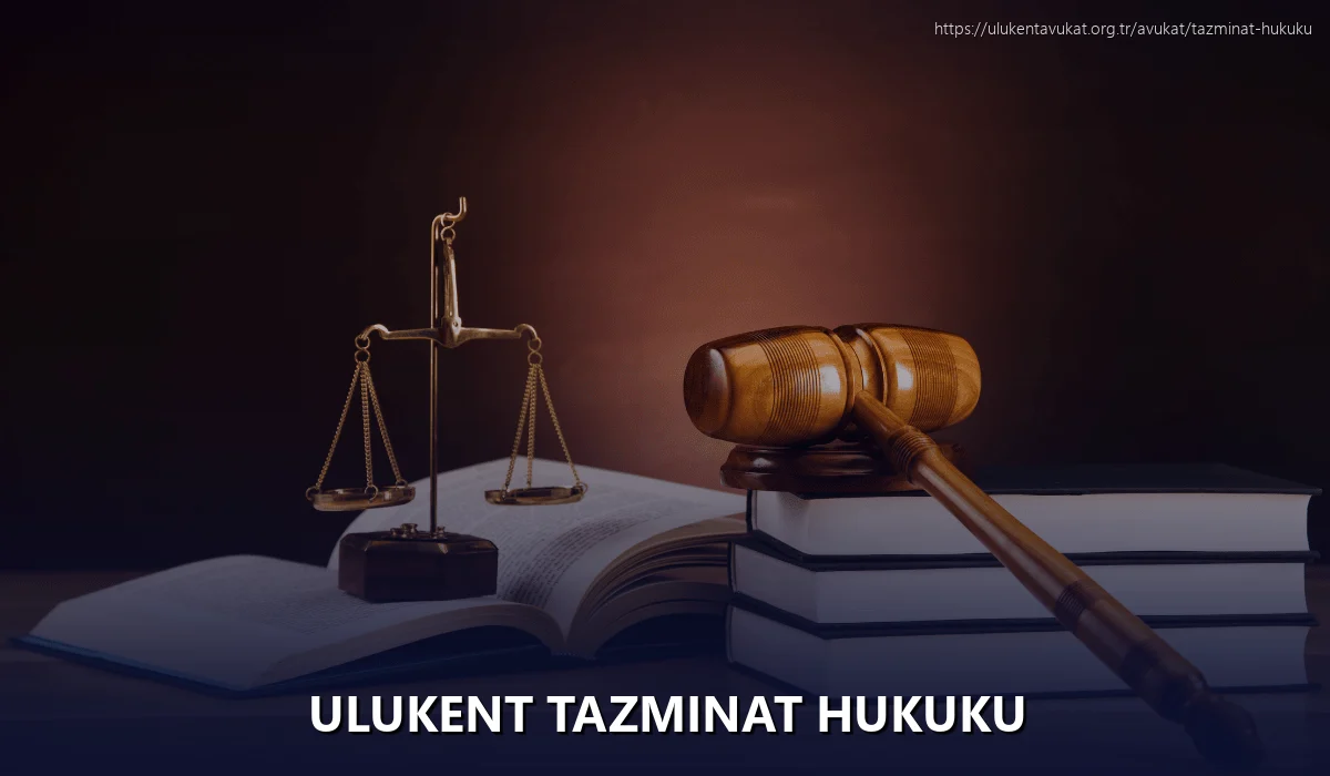 Ulukent Tazminat Hukuku
