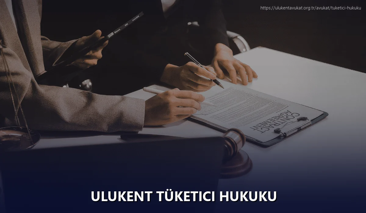 Ulukent Tüketici Hukuku